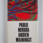 Pablo Neruda : Andien mainingit : runoja - pikkukuva 2