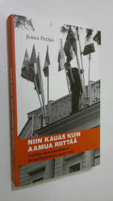 Jukka Petäjä : Niin kauas kuin aamua riittää : Lahden kan...