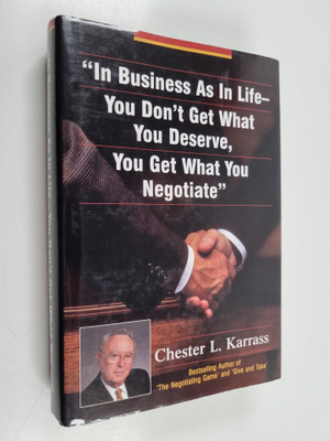 Chester Louis Karrass : "In business as in life - you don...