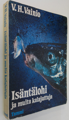 V. H. Vainio : Isäntälohi ja muita kalajuttuja