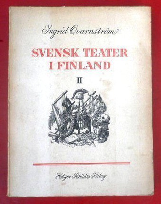Ingrid Qvarnström : Svensk teater i Finland II 1947 1.p.
