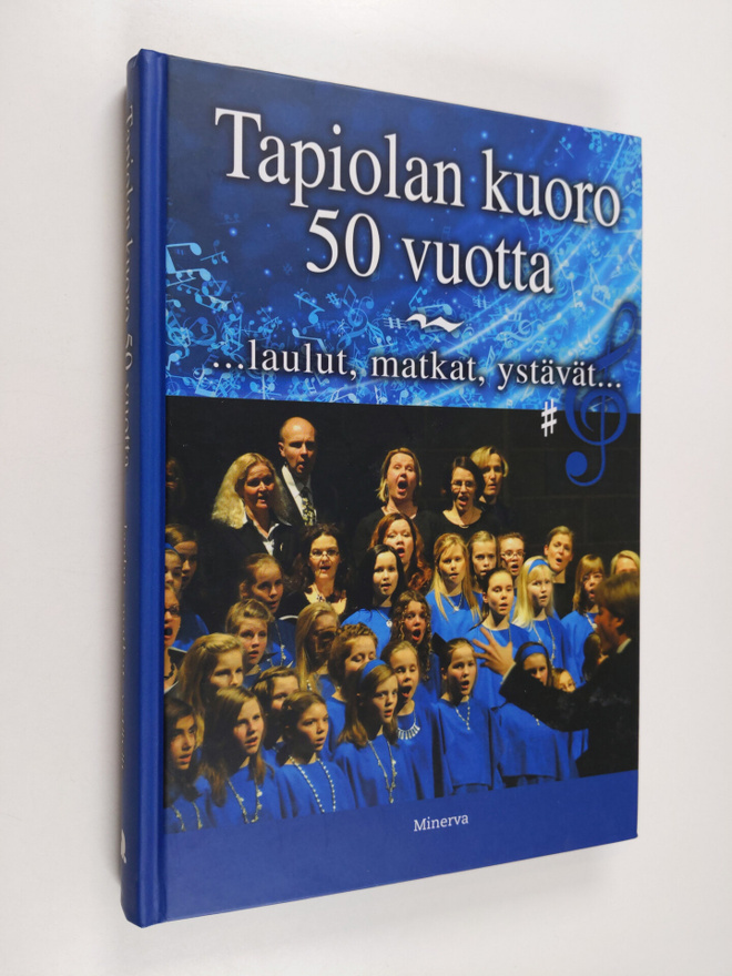 Anu Jaantila ym. : Tapiolan kuoro 50 vuotta : laulut, mat...