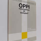 Eeva Martikainen : Oppi, metafysiikkaa vai teologiaa? : L... - pikkukuva 1