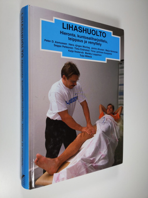 Peter D Asmussen : Lihashuolto : hieronta, kuntosaliharjo...