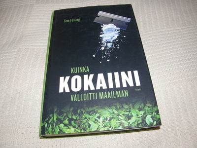 Tom Feiling Kuinka kokaiini valloitti maailman -sid
