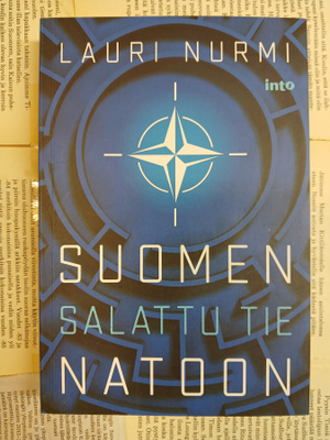 Lauri Nurmi - Suomen salattu tie Natoon (nid.)