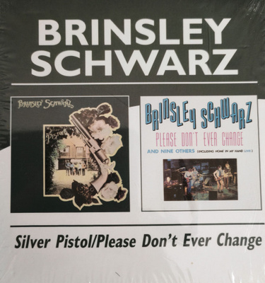 Brinsley Schwarz – Silver Pistol / Please Don't Ever Change
