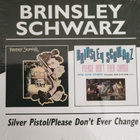 Brinsley Schwarz – Silver Pistol / Please Don't Ever Change - pikkukuva 1