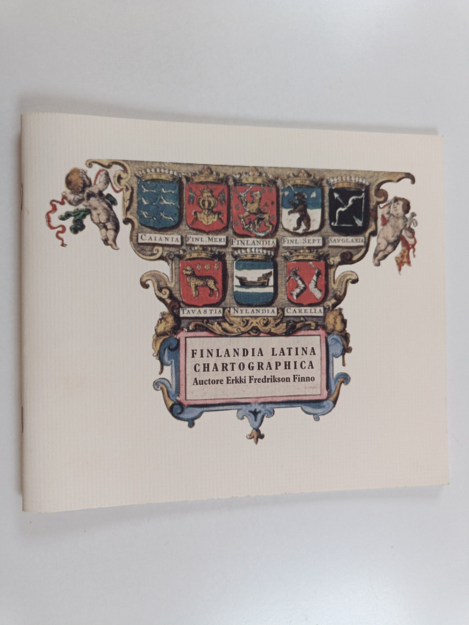 Erkki Fredrikson : Finlandia Latina chartographica : Finl...