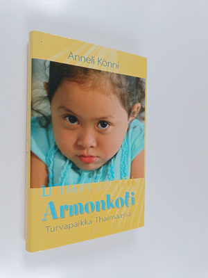 Anneli Könni : Armonkoti : turvapaikka Thaimaassa