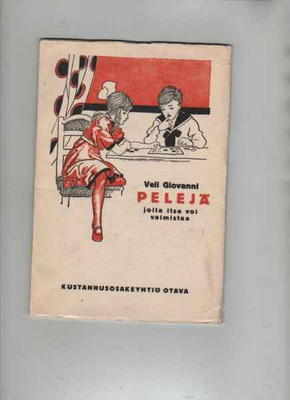 Veli Giovanni: Pelejä joita itse voi valmistaa, Otava, [1920