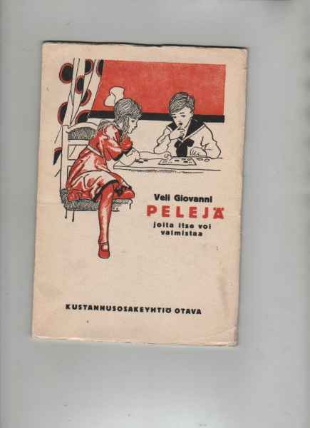 Veli Giovanni: Pelejä joita itse voi valmistaa, Otava, [1920