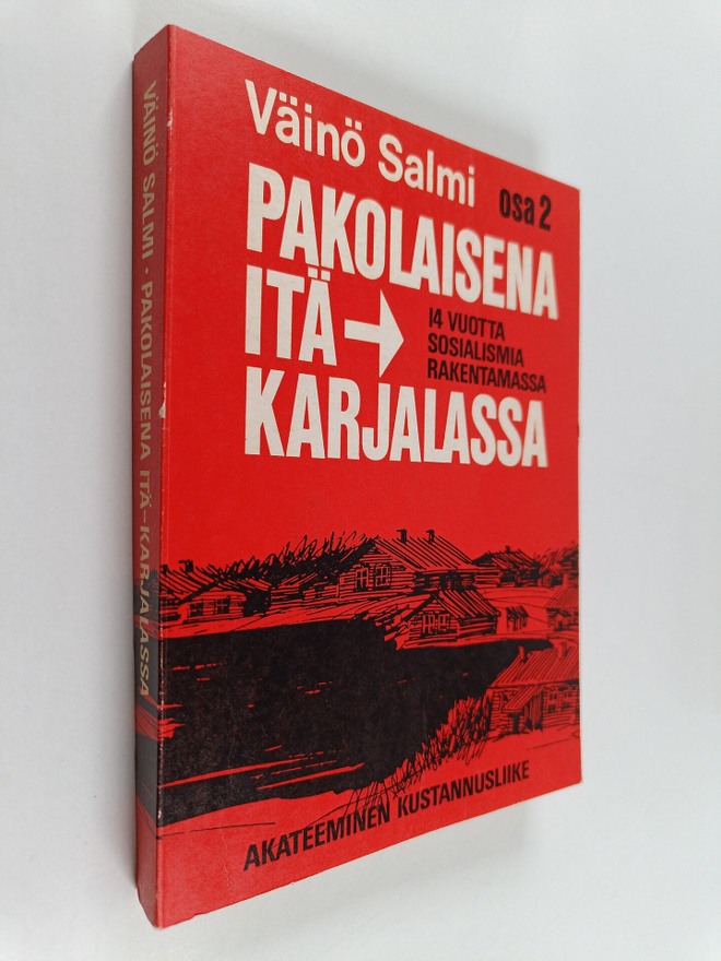 Väinö Salmi : Pakolaisena Itä-Karjalassa eli Neljätoista ...