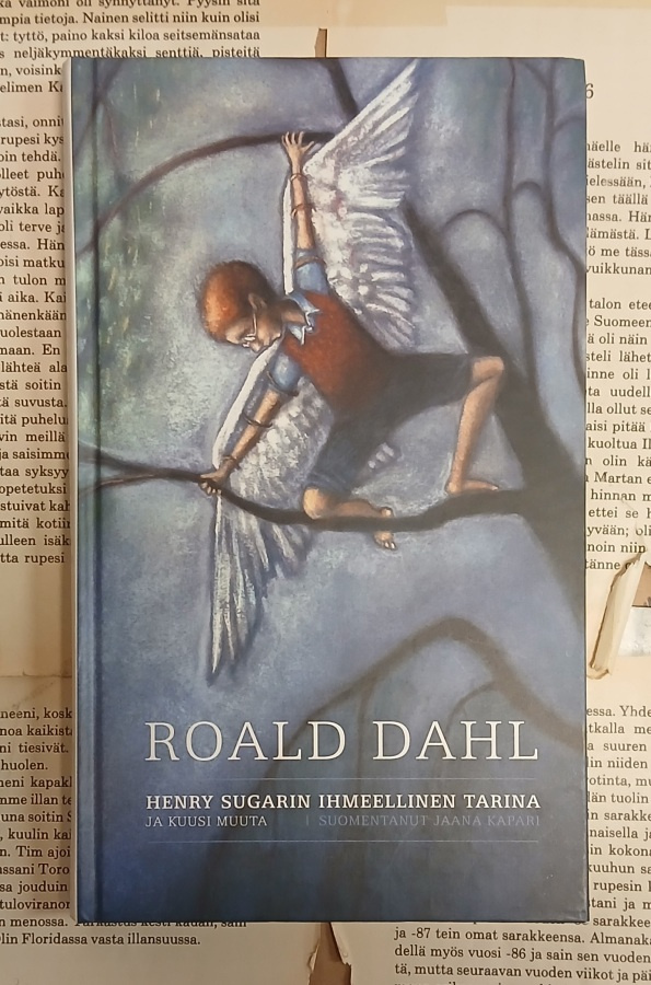 Roald Dahl - Henry Sugarin ihmeellinen tarina (sid.)