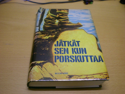 Jätkät sen kun porskuttaa