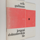 Erik Gullman : Jevgeni Dolmatovskin tie : runoja - pikkukuva 1