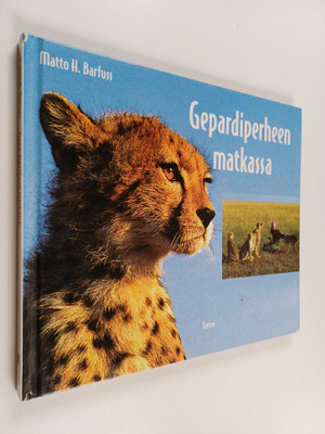 Matto H. Barfuss : Gepardiperheen matkassa