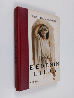 Bertha Clement : Eedenin lilja : kertomus nuorille tytöil...