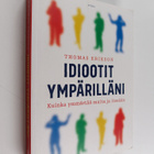 Thomas Erikson : Idiootit ympärilläni : kuinka ymmärtää m... - pikkukuva 1