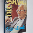 Frank Mangs : Sieluni laulu : Frank Mangsin muistelmat ja... - pikkukuva 1