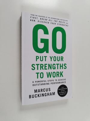 Marcus Buckingham : Go Put Your Strengths to Work - 6 Pow...