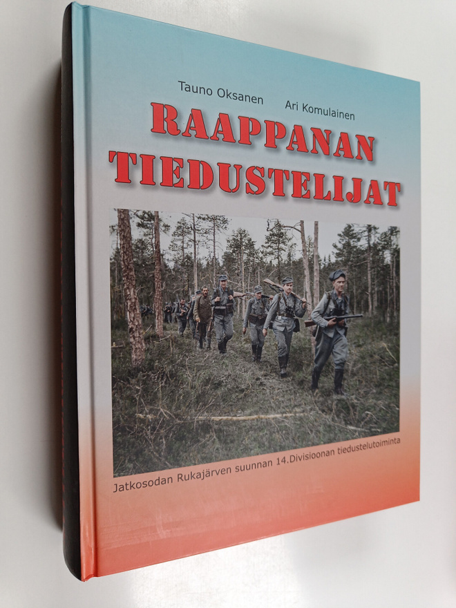 Tauno Oksanen : Raappanan tiedustelijat : jatkosodan Ruka...