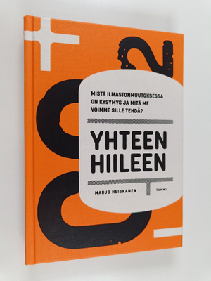 Marjo Heiskanen : Yhteen hiileen : mistä ilmastonmuutokse...