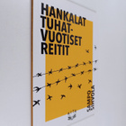 Sampo Sihvola : Hankalat tuhatvuotiset reitit - pikkukuva 1