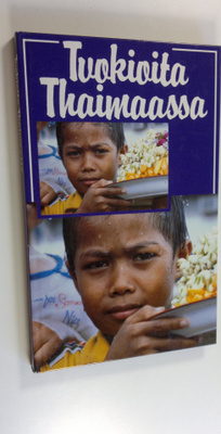 Mirja (toim.) Poutanen : Tuokioita Thaimaassa