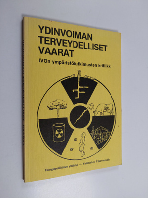 Ydinvoiman terveydelliset vaarat : IVO:n ympäristötutkimu...