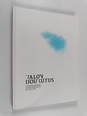 Valon houkutus : Valokuvataidetta 8.2.-26.5.2013