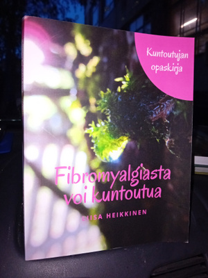 Heikkinen : Fibromyalgiasta voi kuntoutua ( SIS POSTIKULU