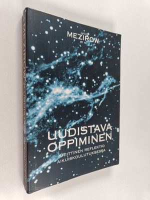 Jack ym. Mezirow : Uudistava oppiminen : kriittinen refle...