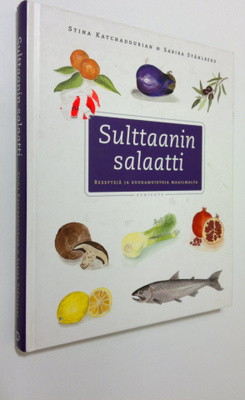 Stina Katchadourian : Sulttaanin salaatti : reseptejä ja ...