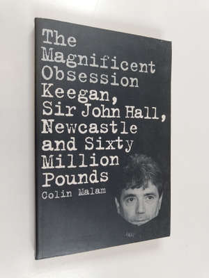 Colin Malam : The Magnificent Obsession - Keegan, Sir Joh...