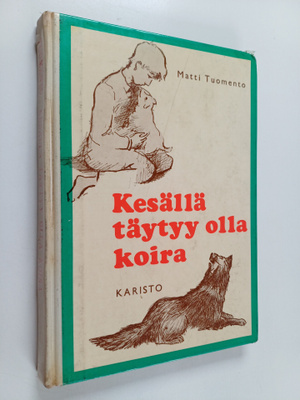 Matti Tuomento : Kesällä täytyy olla koira