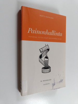 Pertti Mustajoki : Painonhallinta : painavaa tietoa kohti...
