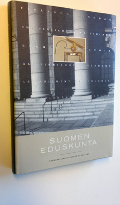 Suomen eduskunta : kansanvaltaa eilisestä huomiseen