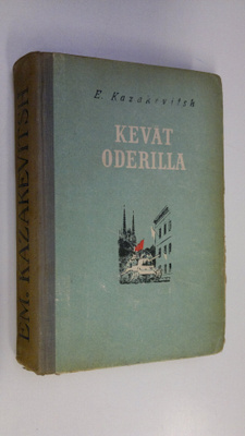 Em Kazakevits : Kevät Oderilla