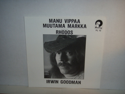 Irwin Goodman 7" Manu vippaa muutama markka/Rhodos (ps)
