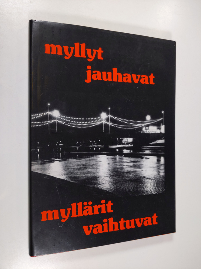 Kyösti Karppinen : Myllyt jauhavat, myllärit vaihtuvat (s...