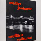 Kyösti Karppinen : Myllyt jauhavat, myllärit vaihtuvat (s... - pikkukuva 1