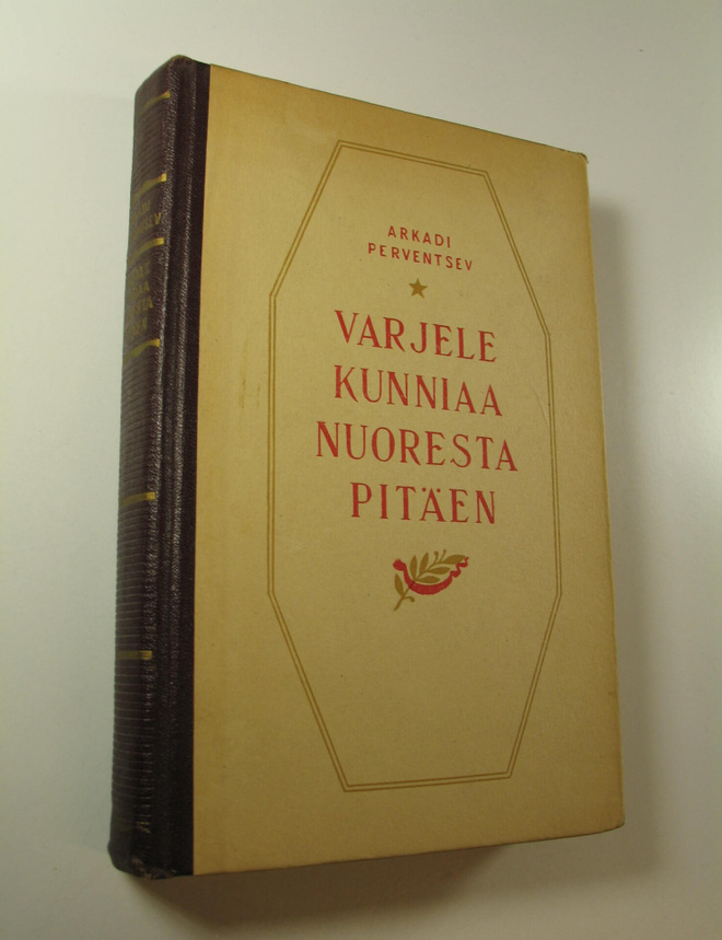 Arkadi Perventsev : Varjele kunniaa nuoresta pitäen