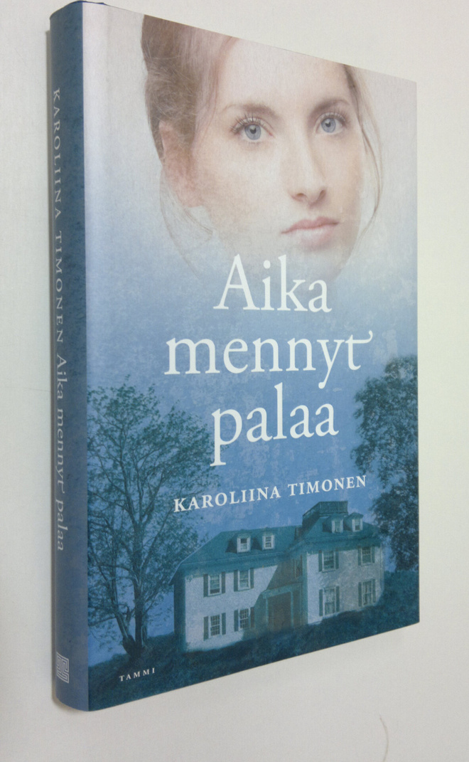 Karoliina Timonen : Aika mennyt palaa