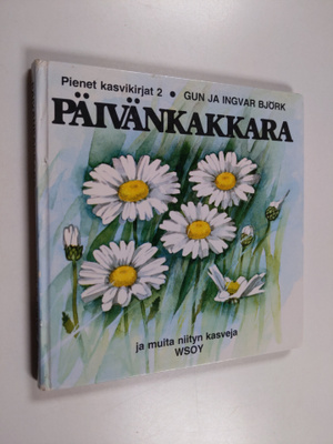 Gun Björk : Päivänkakkara ja muita niityn kasveja