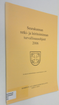 Seurakunnan retki- ja leiritoiminnan turvallisuusohjeet 2006