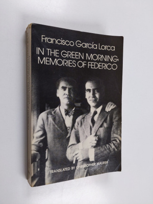 Francisco Garcia Lorca : In the Green Morning - Memories ...