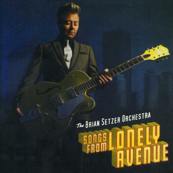 The Brian Setzer Orchestra - Songs From Lonely Avenue (CD)