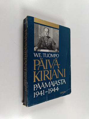 W. E. Tuompo : Päiväkirjani päämajasta 1941-1944
