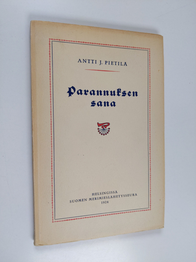Antti J. Pietilä : Parannuksen sana